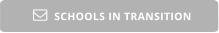 SCHOOLS IN TRANSITION 