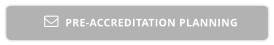 PRE-ACCREDITATION PLANNING 