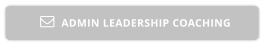 ADMIN LEADERSHIP COACHING 