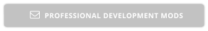 PROFESSIONAL DEVELOPMENT MODS 