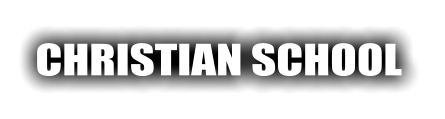 CHRISTIAN SCHOOL