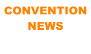 CONVENTION NEWS Sign Up Now!